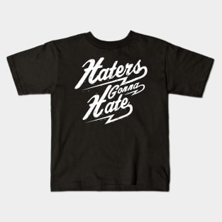 Haters Gonna Hate NEWT-white Kids T-Shirt